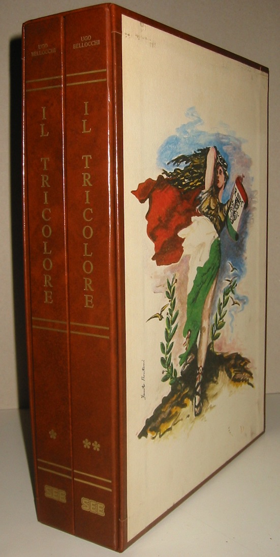 Ugo Bellocchi La storia d'Italia narrata dal tricolore 1796-1986, Volume I ( e Vol. II) 1985-86 Reggio Emilia Società  Emiliana Editoriale